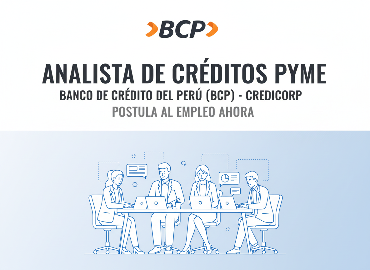 Trabajo Analista de Créditos Pyme | Banco de Crédito del Perú (BCP) - Credicorp | Peru