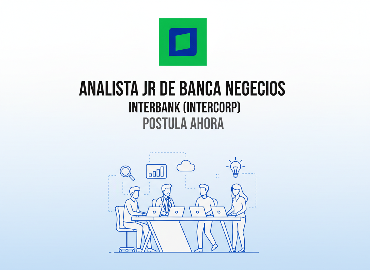 Trabajo Analista Jr de Banca Negocios | Interbank (Intercorp) | Peru