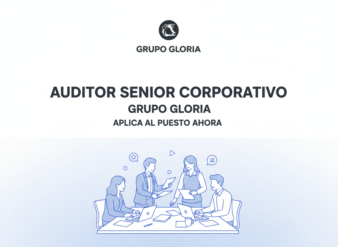 Trabajo Auditor Senior Corporativo | Grupo Gloria | Perú | 2026-01-31