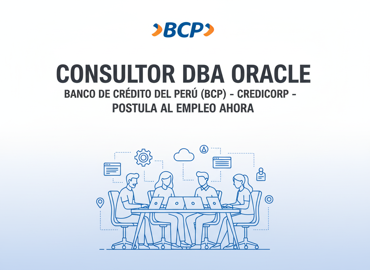 Trabajo Consultor DBA Oracle | Peru | S/ 8,500 - S/ 11,500 (Estimate)