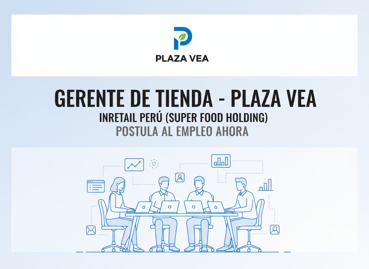 Trabajo Gerente de Tienda - Plaza Vea | InRetail Peru (Super Food Holding) | Peru
