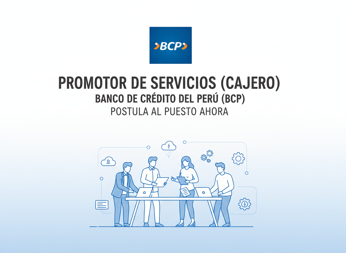 Trabajo Promotor de Servicios (Cajero) | Banco de Crédito del Perú (BCP)