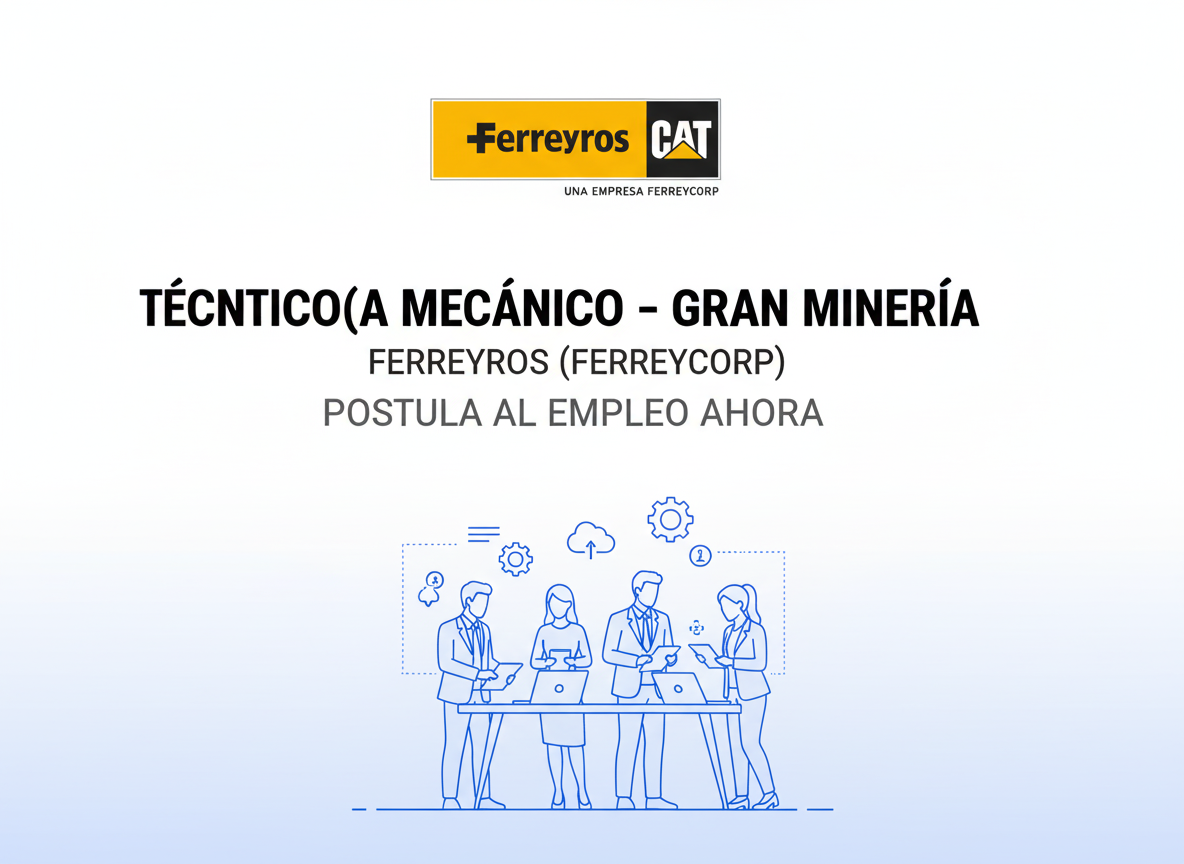 Trabajo Técnico(a) Mecánico - Gran Minería | Ferreyros (Ferreycorp)